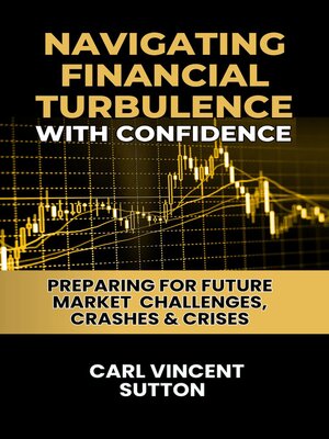cover image of Navigating Financial Turbulence With Confidence
